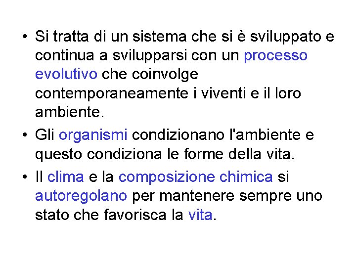 • Si tratta di un sistema che si è sviluppato e continua a • Si tratta di un sistema che si è sviluppato e continua a