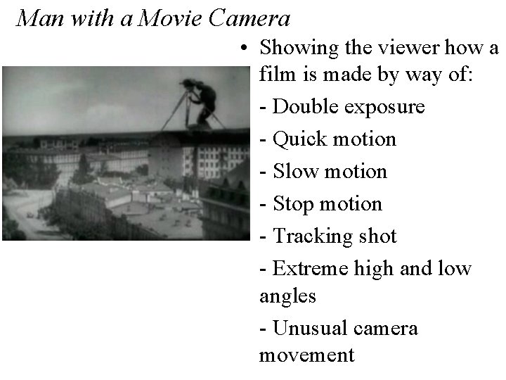 Man with a Movie Camera • Showing the viewer how a film is made