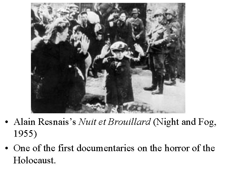  • Alain Resnais’s Nuit et Brouillard (Night and Fog, 1955) • One of