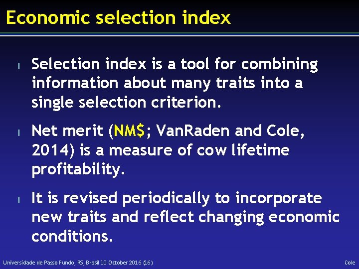 Economic selection index l l l Selection index is a tool for combining information