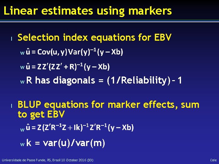 Linear estimates using markers l Selection index equations for EBV w w w l