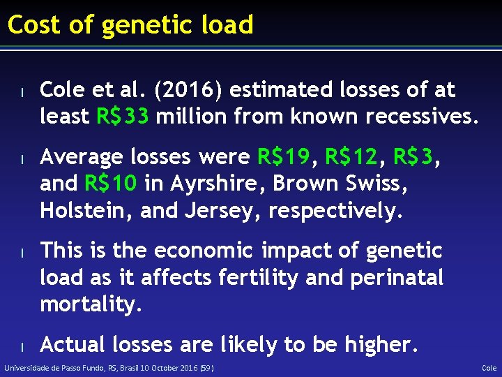 Cost of genetic load l l Cole et al. (2016) estimated losses of at