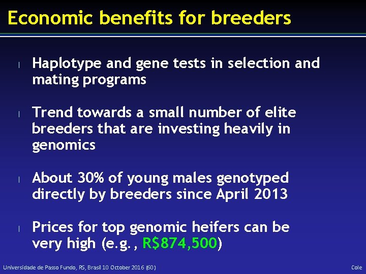 Economic benefits for breeders l l Haplotype and gene tests in selection and mating