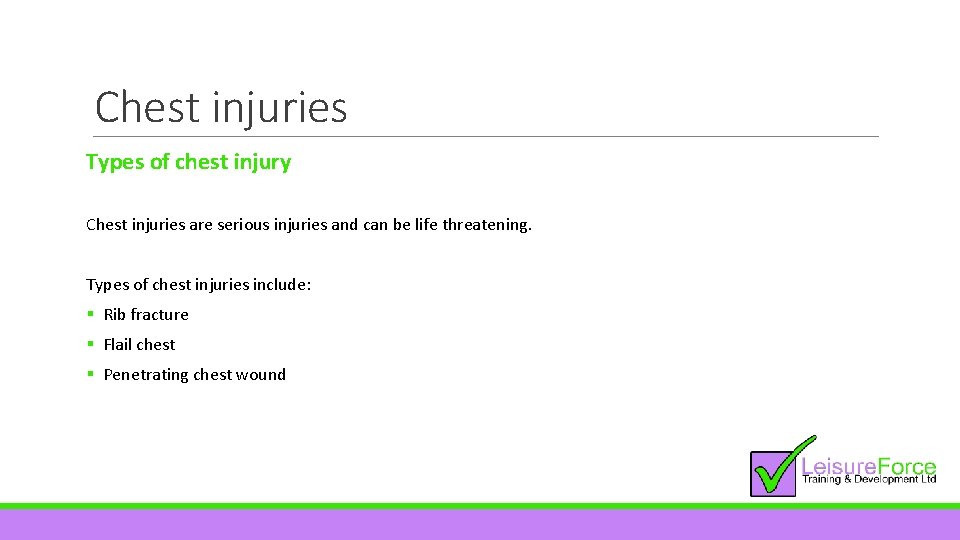 Chest injuries Types of chest injury Chest injuries are serious injuries and can be