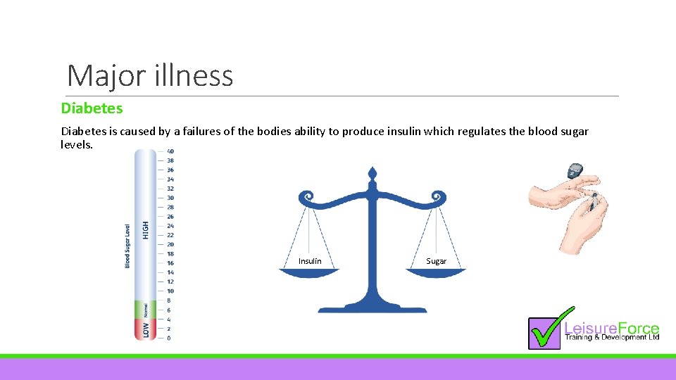 Major illness Diabetes is caused by a failures of the bodies ability to produce