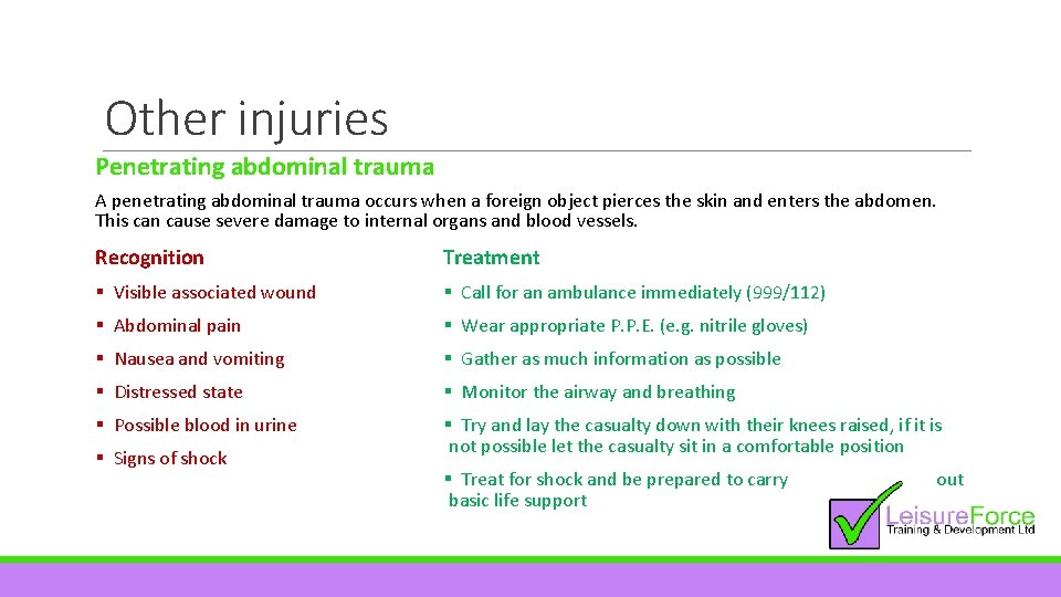 Other injuries Penetrating abdominal trauma A penetrating abdominal trauma occurs when a foreign object