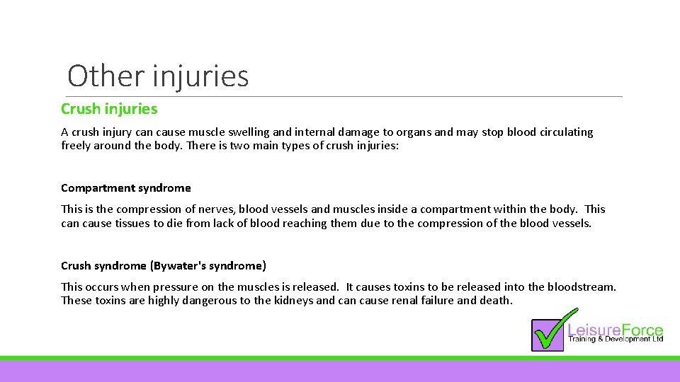 Other injuries Crush injuries A crush injury can cause muscle swelling and internal damage