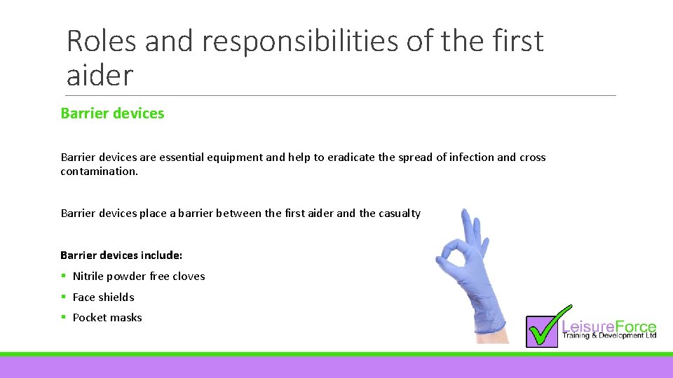 Roles and responsibilities of the first aider Barrier devices are essential equipment and help