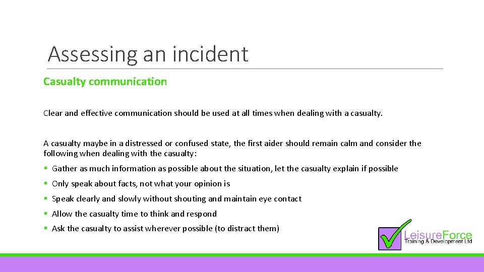 Assessing an incident Casualty communication Clear and effective communication should be used at all