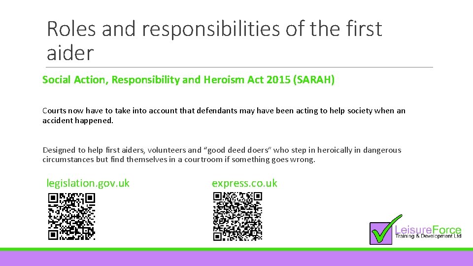 Roles and responsibilities of the first aider Social Action, Responsibility and Heroism Act 2015