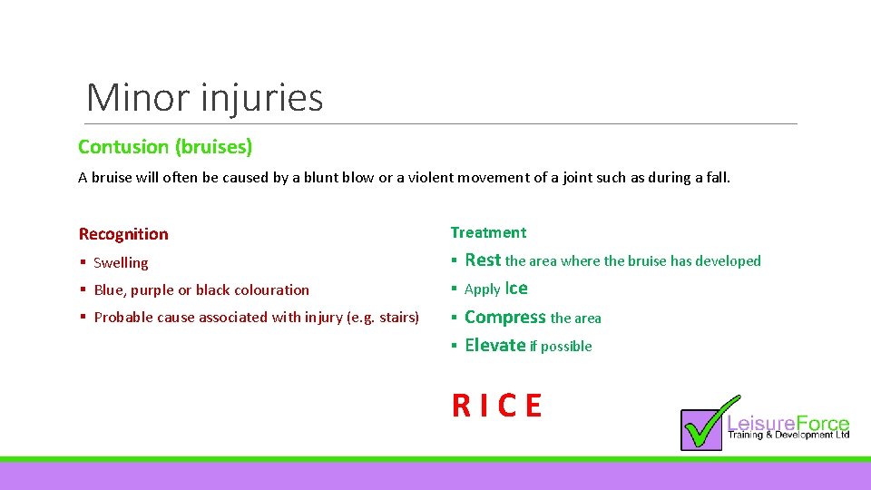 Minor injuries Contusion (bruises) A bruise will often be caused by a blunt blow