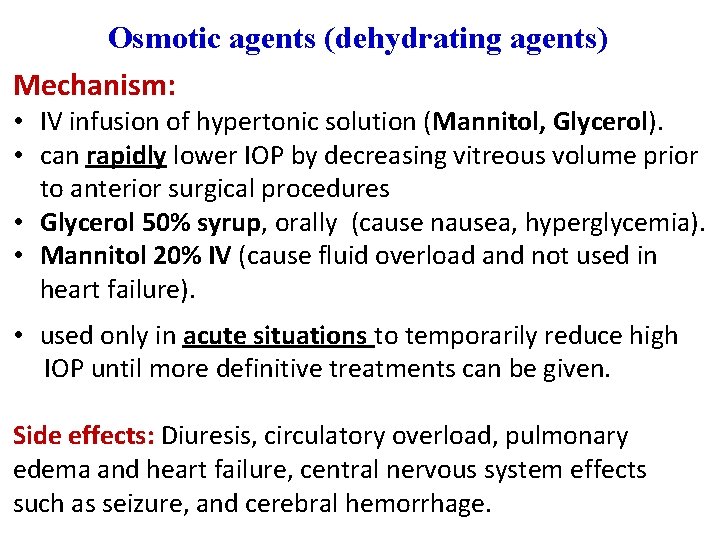 Osmotic agents (dehydrating agents) Mechanism: • IV infusion of hypertonic solution (Mannitol, Glycerol). • Osmotic agents (dehydrating agents) Mechanism: • IV infusion of hypertonic solution (Mannitol, Glycerol). •