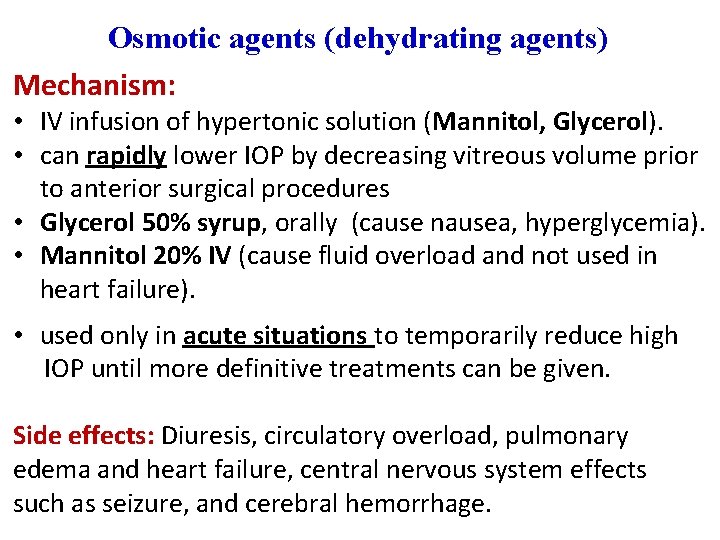 Osmotic agents (dehydrating agents) Mechanism: • IV infusion of hypertonic solution (Mannitol, Glycerol). •