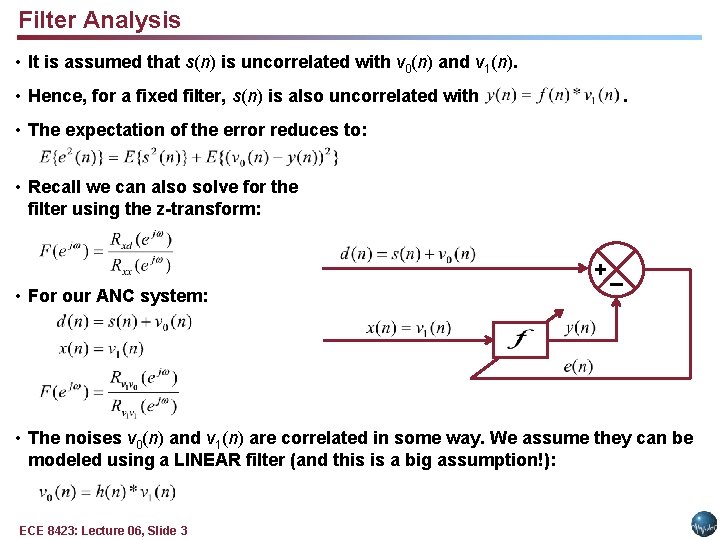 Filter Analysis • It is assumed that s(n) is uncorrelated with v 0(n) and