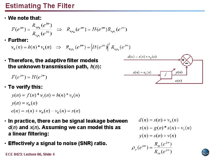 Estimating The Filter • We note that: • Further: • Therefore, the adaptive filter
