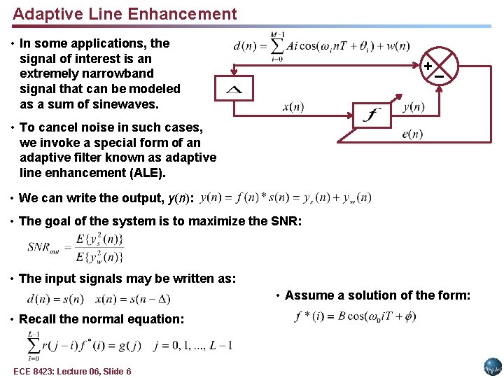 Adaptive Line Enhancement • In some applications, the signal of interest is an extremely