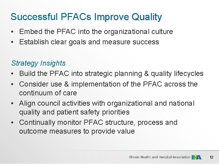 Successful PFACs Improve Quality • Embed the PFAC into the organizational culture • Establish