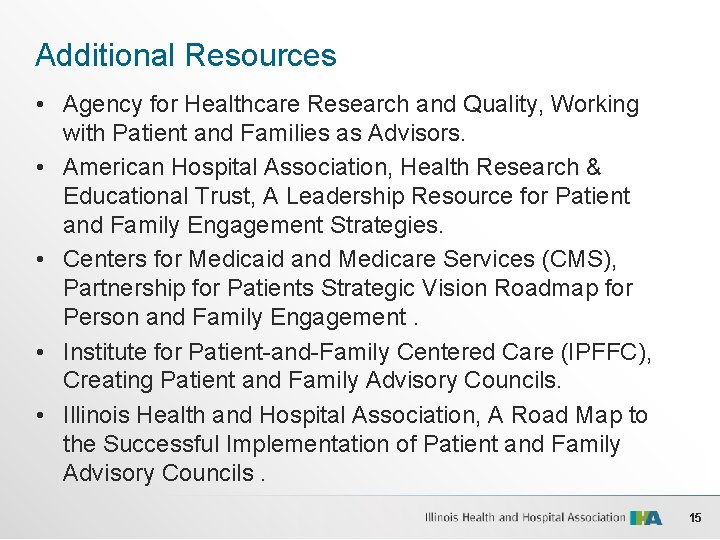 Additional Resources • Agency for Healthcare Research and Quality, Working with Patient and Families