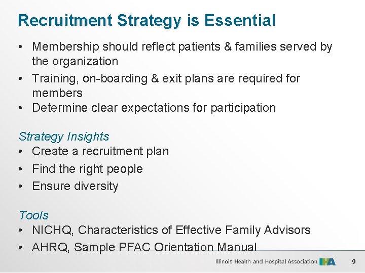 Recruitment Strategy is Essential • Membership should reflect patients & families served by the