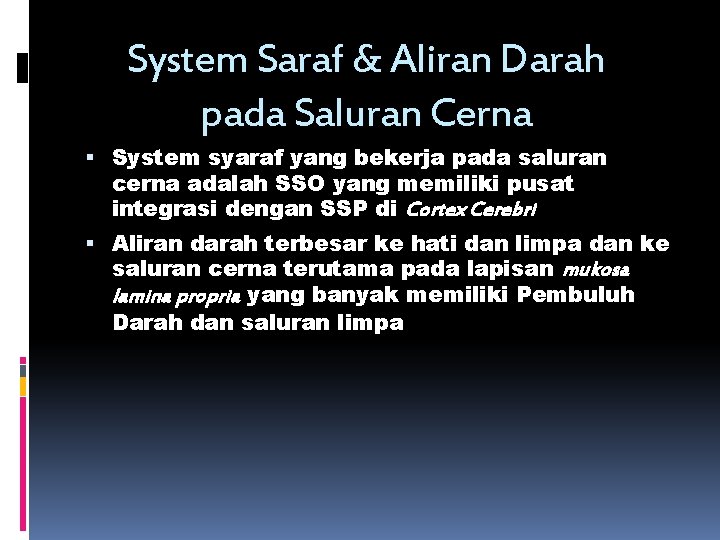 System Saraf & Aliran Darah pada Saluran Cerna System syaraf yang bekerja pada saluran