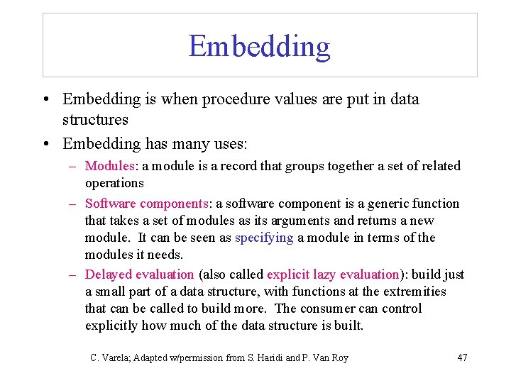 Embedding • Embedding is when procedure values are put in data structures • Embedding