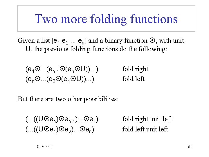 Two more folding functions Given a list [e 1 e 2. . . en]