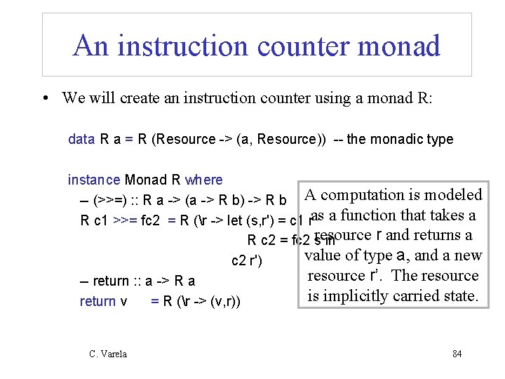 An instruction counter monad • We will create an instruction counter using a monad