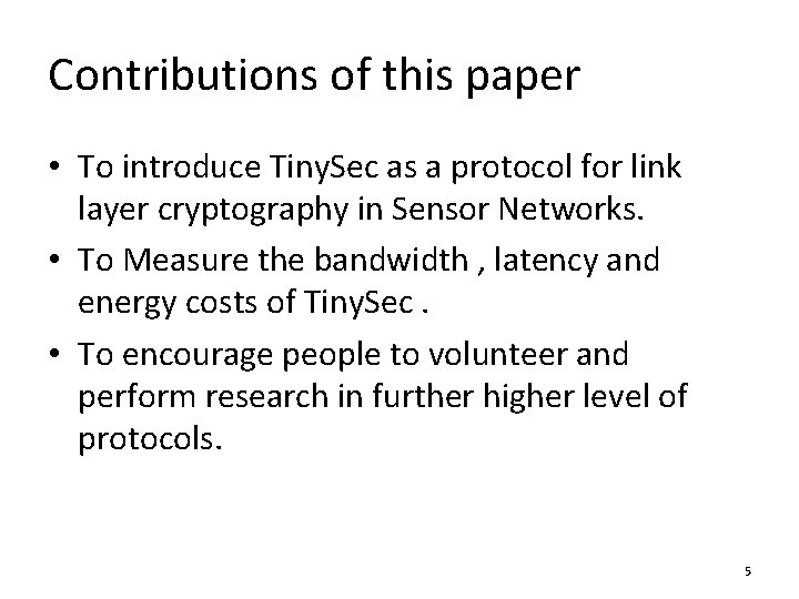 Contributions of this paper • To introduce Tiny. Sec as a protocol for link
