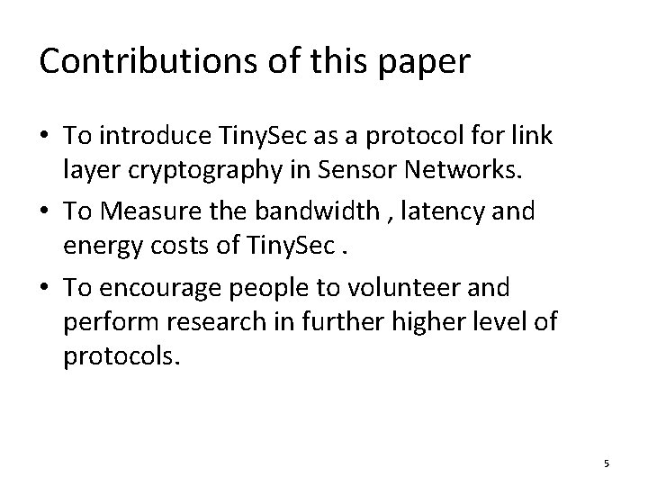 Contributions of this paper • To introduce Tiny. Sec as a protocol for link