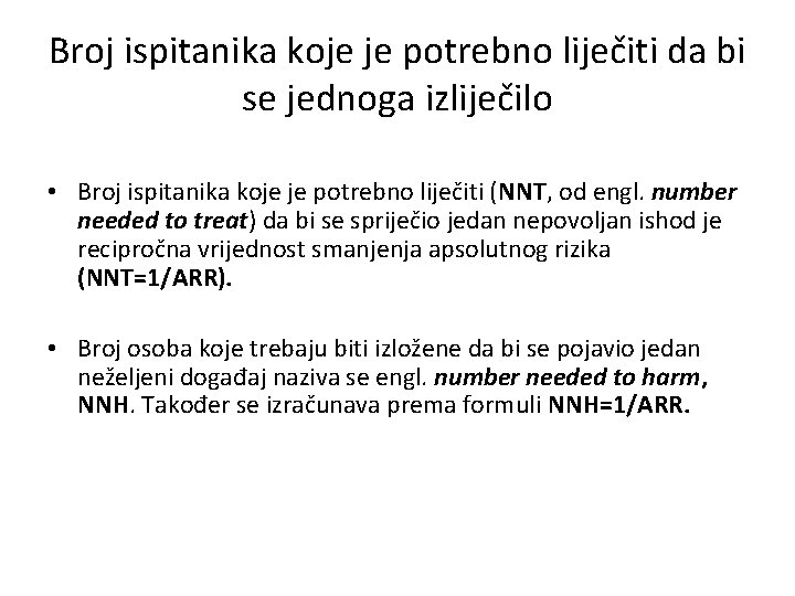 Broj ispitanika koje je potrebno liječiti da bi se jednoga izliječilo • Broj ispitanika
