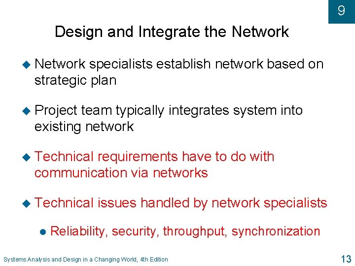 9 Design and Integrate the Network u Network specialists establish network based on strategic