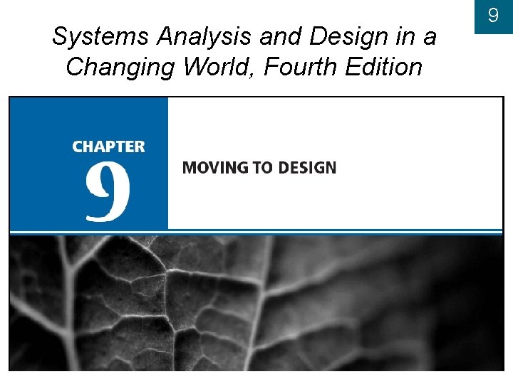 Systems Analysis and Design in a Changing World, Fourth Edition 9 