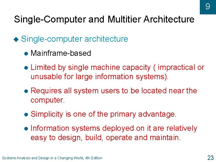 9 Single-Computer and Multitier Architecture u Single-computer architecture l Mainframe-based l Limited by single