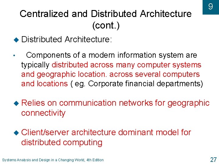 Centralized and Distributed Architecture (cont. ) u Distributed • 9 Architecture: Components of a