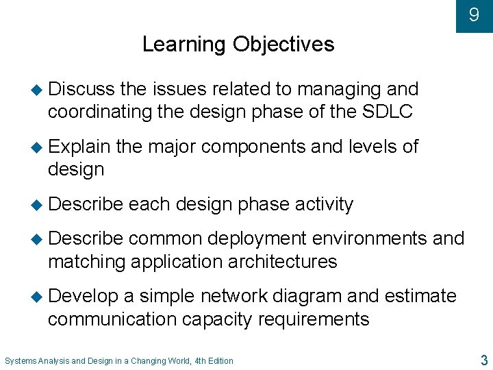 9 Learning Objectives u Discuss the issues related to managing and coordinating the design