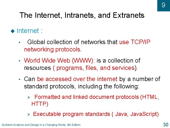 9 The Internet, Intranets, and Extranets u Internet : • Global collection of networks