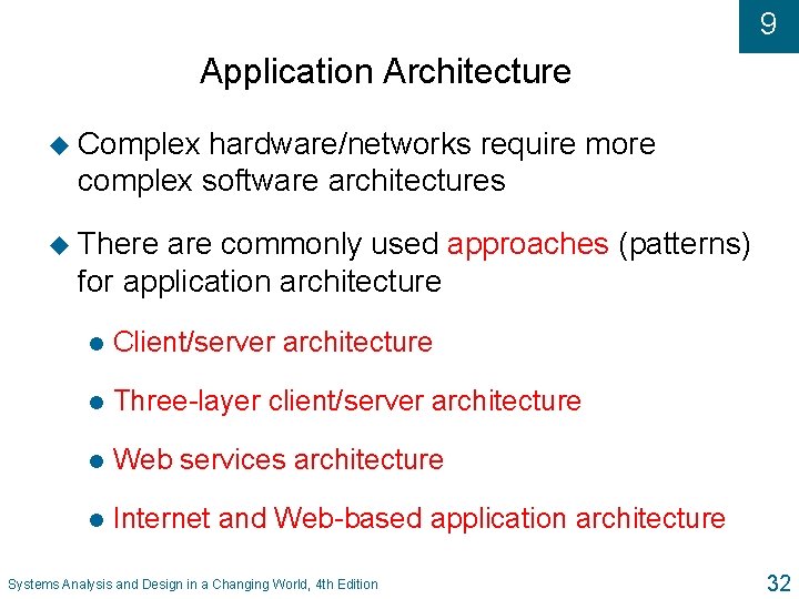 9 Application Architecture u Complex hardware/networks require more complex software architectures u There are