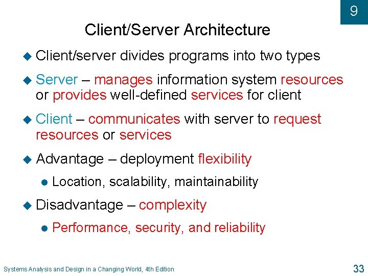 9 Client/Server Architecture u Client/server divides programs into two types u Server – manages