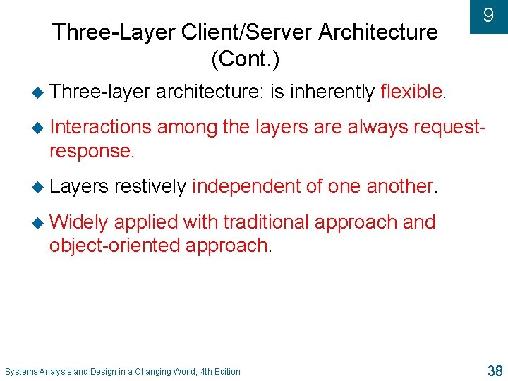 Three-Layer Client/Server Architecture (Cont. ) 9 u Three-layer architecture: is inherently flexible. u Interactions