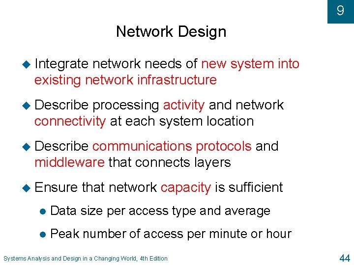 9 Network Design u Integrate network needs of new system into existing network infrastructure