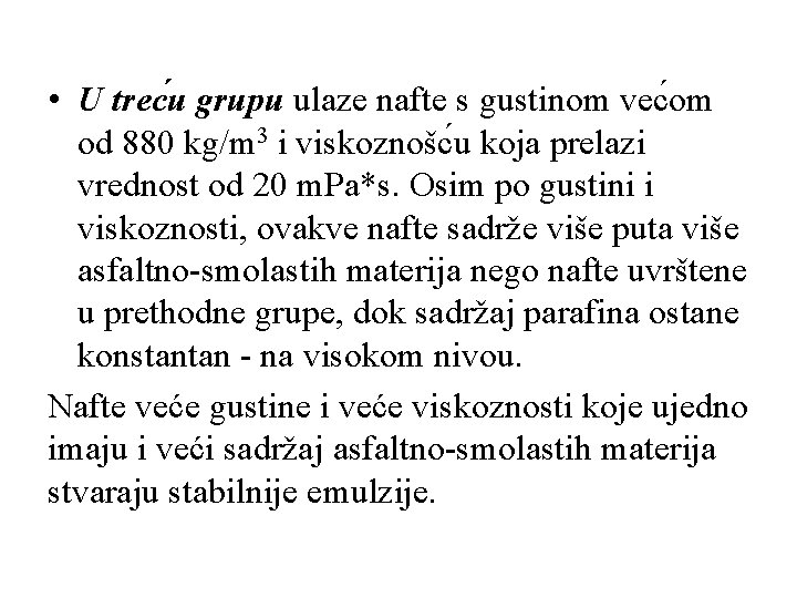  • U trec u grupu ulaze nafte s gustinom vec om od 880