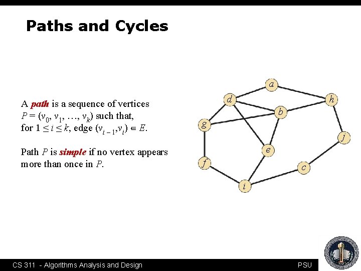 Paths and Cycles a A path is a sequence of vertices P = (v