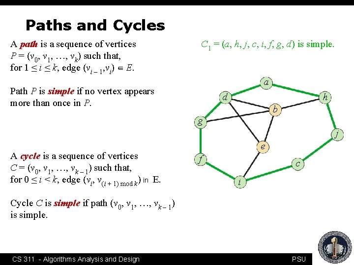 Paths and Cycles A path is a sequence of vertices P = (v 0,