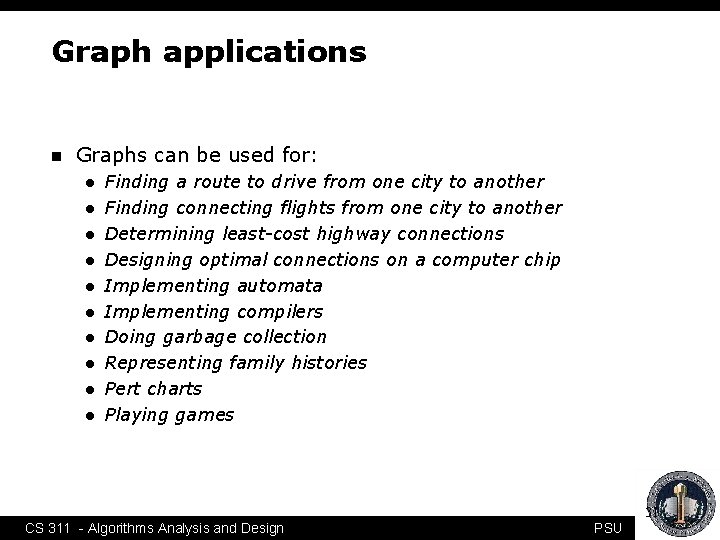 Graph applications n Graphs can be used for: l l l l l Finding