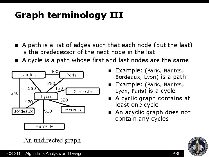 Graph terminology III n n A path is a list of edges such that