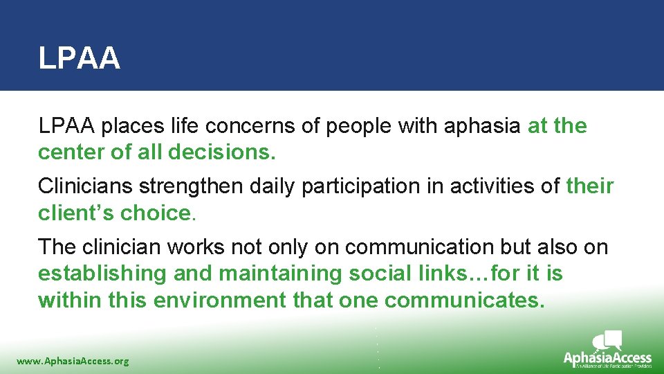 LPAA places life concerns of people with aphasia at the center of all decisions.