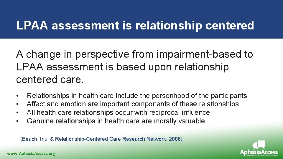 LPAA assessment is relationship centered A change in perspective from impairment-based to LPAA assessment