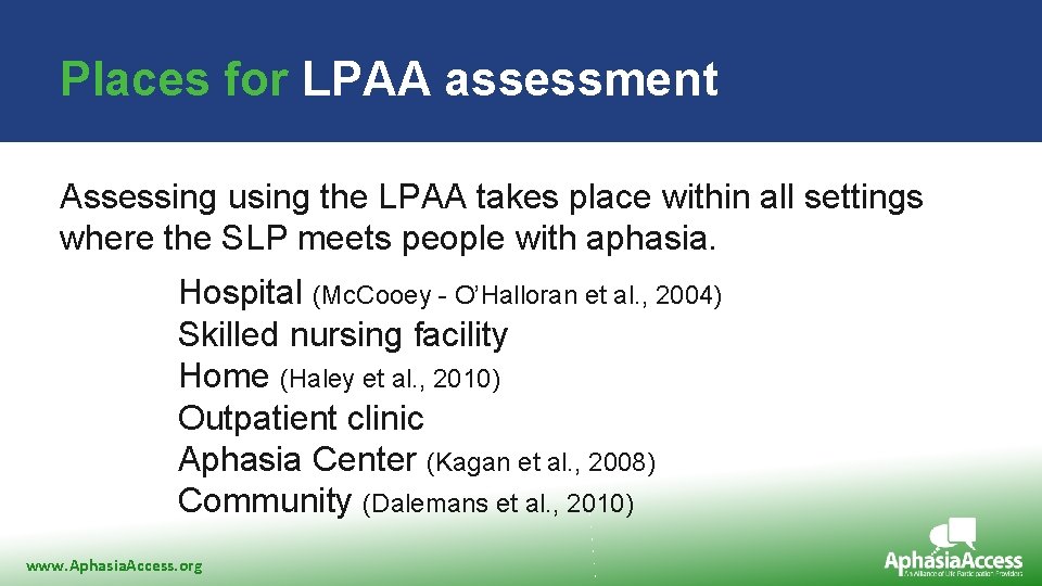 Places LPAA assessment Click toforedit Master title style Assessing using the LPAA takes place
