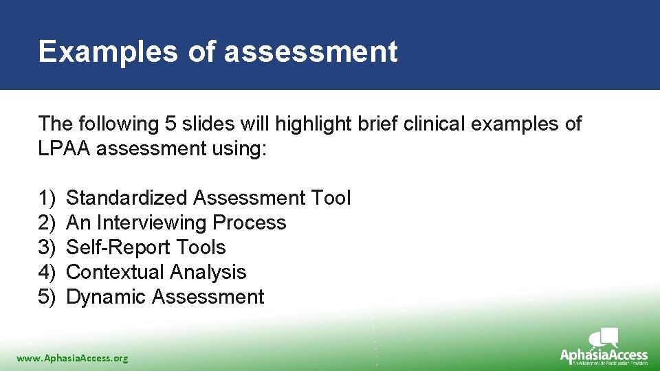 Examples of assessment The following 5 slides will highlight brief clinical examples of LPAA