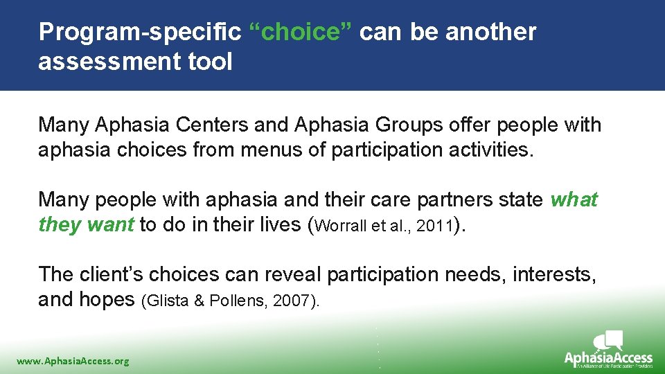 Program-specific “choice” can be another assessment tool Many Aphasia Centers and Aphasia Groups offer